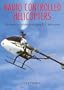 Radio Controlled Helicopters: The Guide to Building & Flying R C Helicopters