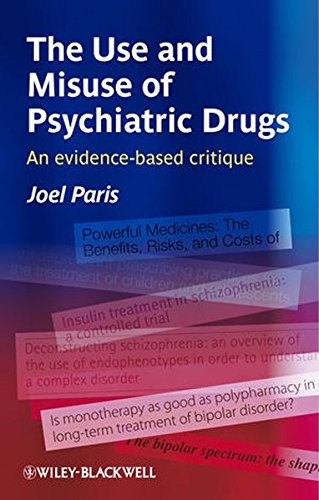 The Use and Misuse of Psychiatric Drugs: An Evidence-Based Critique