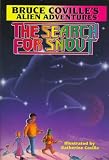 The SEARCH FOR SNOUT: BRUCE COVILLE`S ALIEN ADVENTURES : THE SEARCH FOR SNOUT: BRUCE COVILLE`S ALIEN ADVENTURES