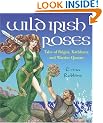 Wild Irish Roses: Tales of Brigits, Kathleens and Warrior Queens