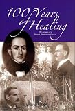 100 Years Of Healing: The Legacy of a Kauai Missionary Doctor