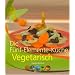 5-Elemente-K�che vegetarisch