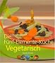5-Elemente-K�che vegetarisch