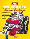 Small-Block Chevy Engine Buildups: How to Build Horsepower for Maximum Street and Racing Performance - Covers All Makes and Models