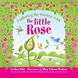 Exploring the Garden with the Little Rose