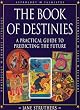 Book of Destinies: A Practical Guide to Predicting the Future