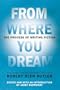 From Where You Dream: The Process of Writing Fiction