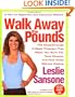 Walk Away the Pounds: The Breakthrough 6-Week Program That Helps You Burn Fat, Tone Muscle, and Feel Great Without Dieting