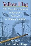 Yellow Flag: The Civil War Journal of Surgeon's Steward C. Marion Dodson
