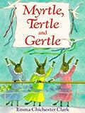 Myrtle, Tertle and Gertle