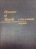 Diseases of muscle : a study in pathology