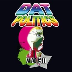 Dat Politics - Mad Kit (2009)