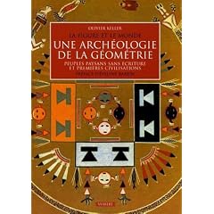 Une arch�ologie de la g�om�trie : Peuples paysans sans �criture et premi�res civilisations