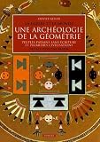Une arch�ologie de la g�om�trie : Peuples paysans sans �criture et premi�res civilisations