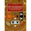 Une arch�ologie de la g�om�trie : Peuples paysans sans �criture et premi�res civilisations