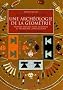Une arch�ologie de la g�om�trie : Peuples paysans sans �criture et premi�res civilisations