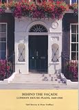 Behind the Facade: London House Plans, 1660-1840