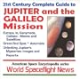 21st Century Complete Guide to Jupiter and the Galileo Mission: Europa, Io, Callisto - Moons and Satellites