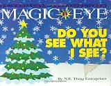 Do You See What I See?: 3D Christmas Surprises from Magic Eye