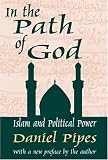 In the Path of God: Islam and Political Power