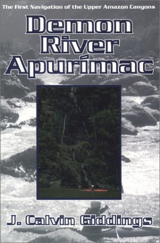 City Travel Guides Discounted  Books : Demon River Apurimac: The First Navigation of Upper Amazon Canyons