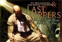 Last Suppers: Famous Final Meals from Death Row