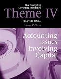 Core Concepts in Accounting Information 1998-1999: Theme IV : Accounting Issues in Involving Capital