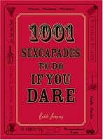 1001 Sexcapades to Do If You Dare