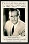 Douglas Fairbanks: In His Own Words