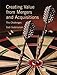 Creating Value Through Merger and Acquisitions: The Challenges, an Integrated and International Perspective