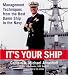 It's Your Ship: Management Techniques from the Best Damn...