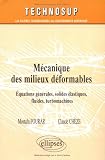 Mécanique des milieux déformables : Equations générales, solides, élastiques, fluides, turbomachines - Génie mécanique