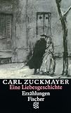 Produkt-Bild: Carl Zuckmayer. Gesammelte Werke: Eine Liebesgeschichte: Erz&auml;hlungen 1931-1937. Gesammelte Werke in Einzelb&auml;nden
