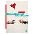 Comment (bien) g�rer sa love story