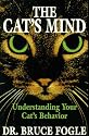 The Cat's Mind: Understanding Your Cat's Behavior
