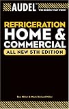 Audel Refrigeration Home and Commercial (Audel Technical Trades Series)