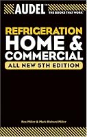 Audel Refrigeration Home and Commercial (Audel Technical Trades Series)