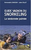 Revue Editions Vagnon  / Guide Vagnon du snorkeling : La randonnée palmée
