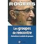 Les groupes de rencontres : Animation et conduite &hellip de Carl-R Rogers