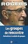 Les groupes de rencontres : Animation et conduite de groupes