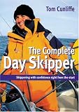 The Complete Day Skipper: Skippering with Confidence Right from the Start
