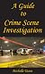 A Guide To Crime Scene Investigation