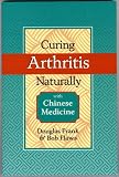 Curing Arthritis Naturally with Chinese Medicine
