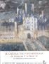 Le ch�teau de Fontainebleau, de Fran�ois Ier � Henri IV. Les b�timents et leurs fonctions