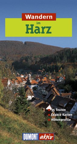 Wandern im Harz. DuMont aktiv: 35 Touren. Exakte Karten. Höhenprofile