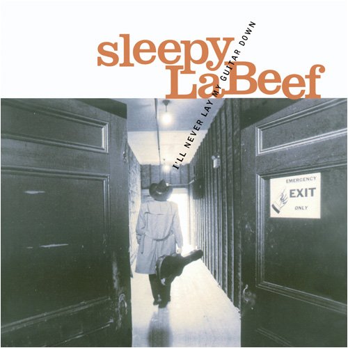Sleepy LaBeef - I'll Never Lay My Guitar Down