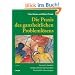 Die Praxis des ganzheitlichen Probleml�sens: Vernetzt denken - Unternehmerisch handeln - Pers�nlich �berzeugen