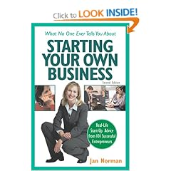 What No One Ever Tells You About Starting Your Own Business: Real Life Start-Up Advice from 101 Successful Entrepreneurs (What No One Ever Tells You About...)