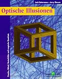 Optische Illusionen - Puzzles, R&auml;tsel, Vexierbilder und magische Quadrate - Jack Botermans, Jerry Slocum