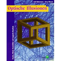 Optische Illusionen. Puzzles, R�tsel, Vexierbilder und magische Quadrate